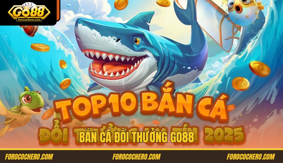 Bắn cá đổi thưởng Go88 