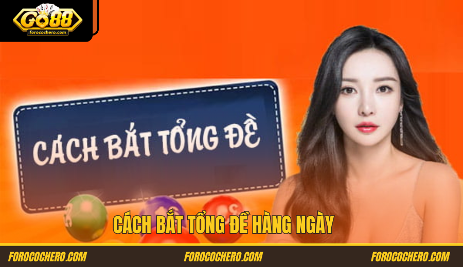 Cách Bắt Tổng Đề Hàng Ngày Go88